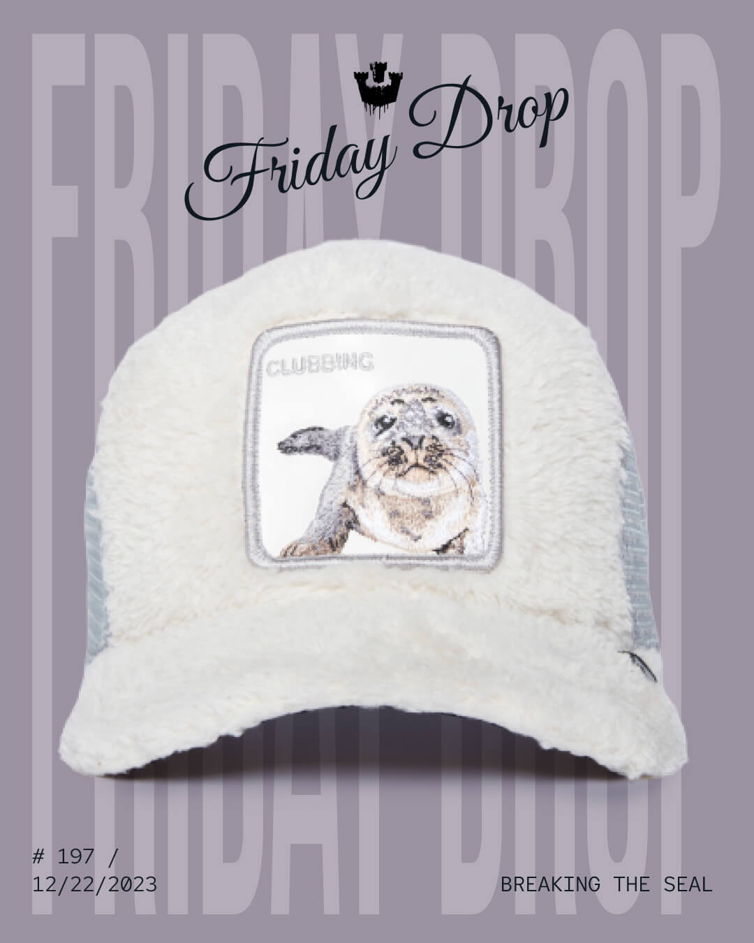 A white, furry baseball cap with a patch featuring a seal illustration. This American-made, durable hat displays text: Friday Drop, CLUBBING, #197 / 12/22/2023, and BREAKING THE SEAL.